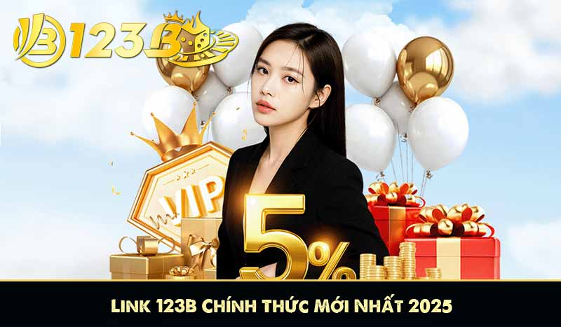 Link 123B Chính Thức Mới Nhất 2025 – Giải Pháp Truy Cập Ổn Định 24/7 3 Link 123B Chính Thức Mới Nhất 2025